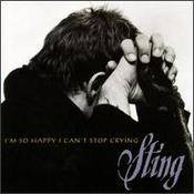 Sting : I'm So Happy I Can't Stop Crying